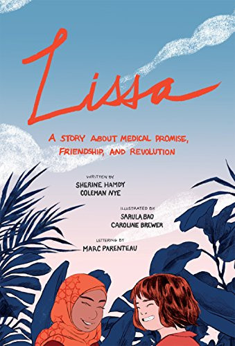 Lissa: A Story about Medical Promise Friendship and Revolution