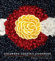 Colorado Cocktail Cookbook volume 2