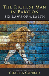Richest Man in Babylon: Six Laws of Wealth