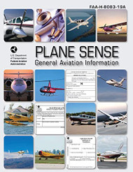 Plane Sense: General Aviation Information (FAA-H-8083-19A)
