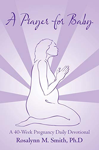 Prayer for Baby: A 40-Week Pregnancy Daily Devotional