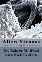 Alien Viruses: Crashed UFOs MJ-12 & Biowarfare