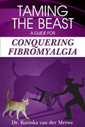 Taming the Beast: A Guide to Conquering Fibromyalgia