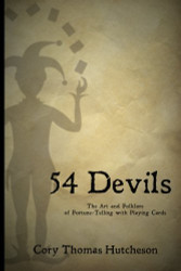 Fifty-four Devils: The Art & Folklore of Fortune-telling with Playing