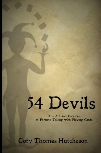 Fifty-four Devils: The Art & Folklore of Fortune-telling with Playing