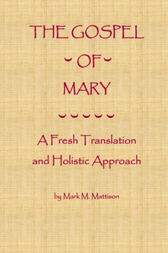 Gospel of Mary: A Fresh Translation and Holistic Approach