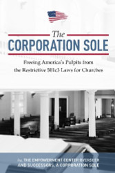 Corporation Sole: Freeing Americas Pulpits and ENDING