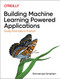 Building Machine Learning Powered Applications