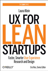UX for Lean Startups: Faster Smarter User Experience Research
