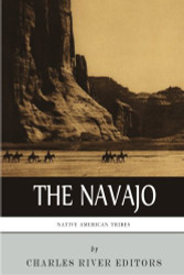 Native American Tribes: The History and Culture of the Navajo