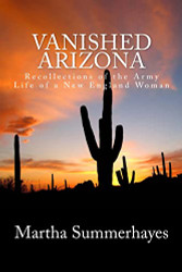 Vanished Arizona: Recollections of the Army Life of a New England