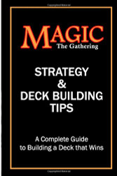 Magic the Gathering Strategy and Deck Building Tips