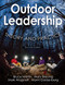 Outdoor Leadership: Theory and Practice