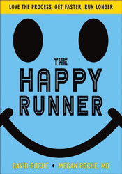Happy Runner: Love the Process Get Faster Run Longer