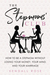 Stepmoms' Club: How to Be a Stepmom without Losing Your Money
