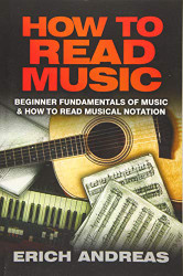 How to Read Music: Beginner Fundamentals of Music and How to Read