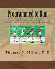 Programmed to Run: Develop elite running/racing biomechanical