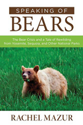 Speaking of Bears: The Bear Crisis and a Tale of Rewilding from