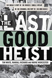 Last Good Heist: The Inside Story of The Biggest Single Payday