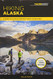 Hiking Alaska: A Guide to Alaska's Greatest Hiking Adventures