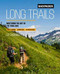 Backpacker Long Trails: Mastering the Art of the Thru-Hike