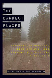 Darkest Places: Unsolved Mysteries True Crimes and Harrowing