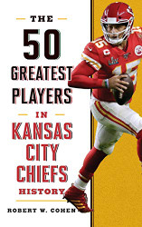 50 Greatest Players in Kansas City Chiefs History