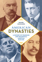 American Dynasties: A History of Founding and Influential American