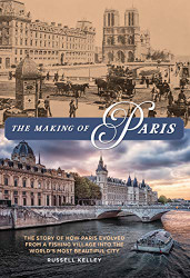 Making of Paris: The Story of How Paris Evolved From a Fishing