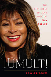 Tumult! The Incredible Life and Music of Tina Turner