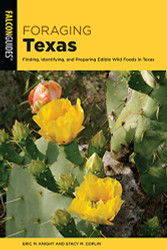 Foraging Texas: Finding Identifying and Preparing Edible Wild Foods