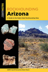 Rockhounding Arizona: A Guide to the State's Best Rockhounding Sites