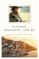 Leonard Marianne and Me: Magical Summers on Hydra