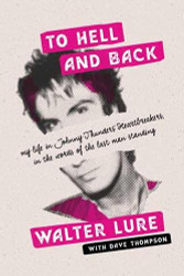 To Hell and Back: My Life in Johnny Thunders' Heartbreakers