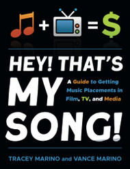 Hey! That's My Song! A Guide to Getting Music Placements in Film TV