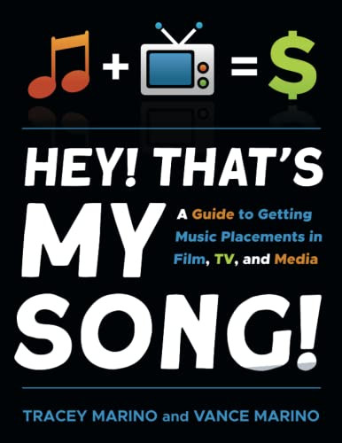 Hey! That's My Song! A Guide to Getting Music Placements in Film TV