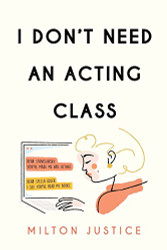 I Don't Need an Acting Class