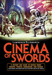 Cinema of Swords: A Popular Guide to Movies about Knights Pirates