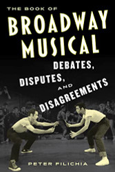 Book of Broadway Musical Debates Disputes and Disagreements