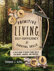 Primitive Living Self-Sufficiency and Survival Skills