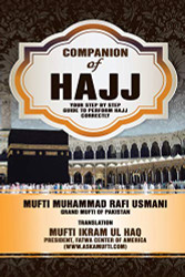 Companion of Hajj: Your Step by Step Guide to Perform Hajj Correctly