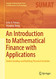 Introduction to Mathematical Finance with Applications
