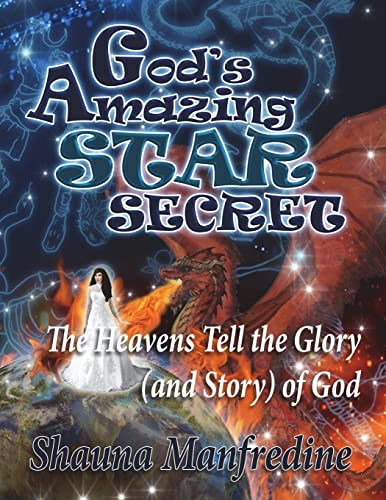 God's Amazing Star Secret: The Heavens Tell the Glory