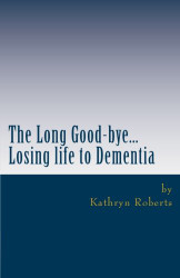 Long Good-bye: Losing Life to Dementia