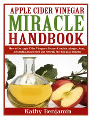 Apple Cider Vinegar Miracle Handbook