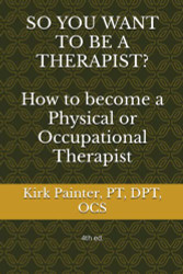 SO YOU WANT TO BE A THERAPIST? How to become a Physical or