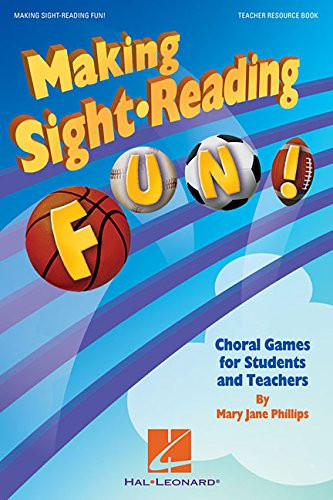 Making Sight Reading Fun! Choral Games for Students and Teachers