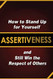 Assertiveness: How to Stand Up for Yourself and Still Win the Respect
