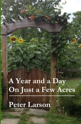 Year and a Day on Just a Few Acres