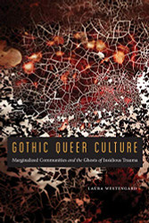 Gothic Queer Culture: Marginalized Communities and the Ghosts